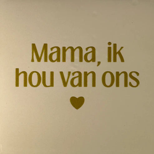 Yett Tegeltje 'Mama, Ik hou van ons'