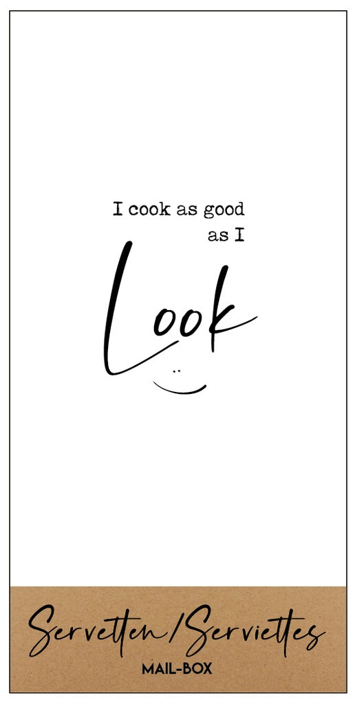 Mailbox Servetten Groot 'I cook as good as I look'