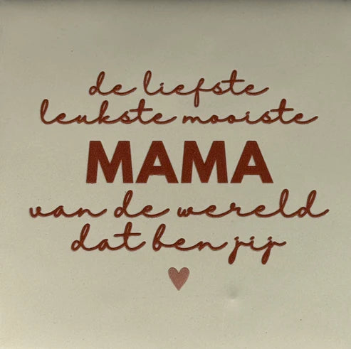 Yett Tegeltje 'De liefste leukste mama'