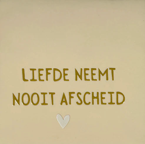 Yett Tegeltje 'Liefde neemt nooit afscheid'