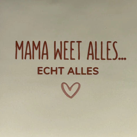 Yett Tegeltje 'Mama weet alles... echt alles'