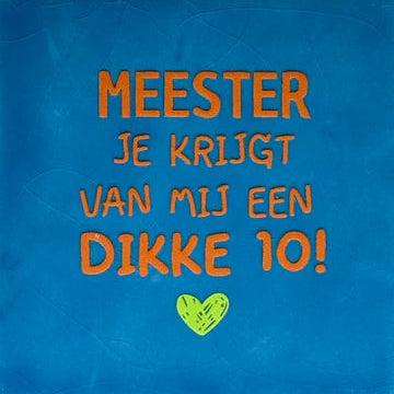 Yett Tegeltje 'Meester jij krijgt van mij een dikke 10!'