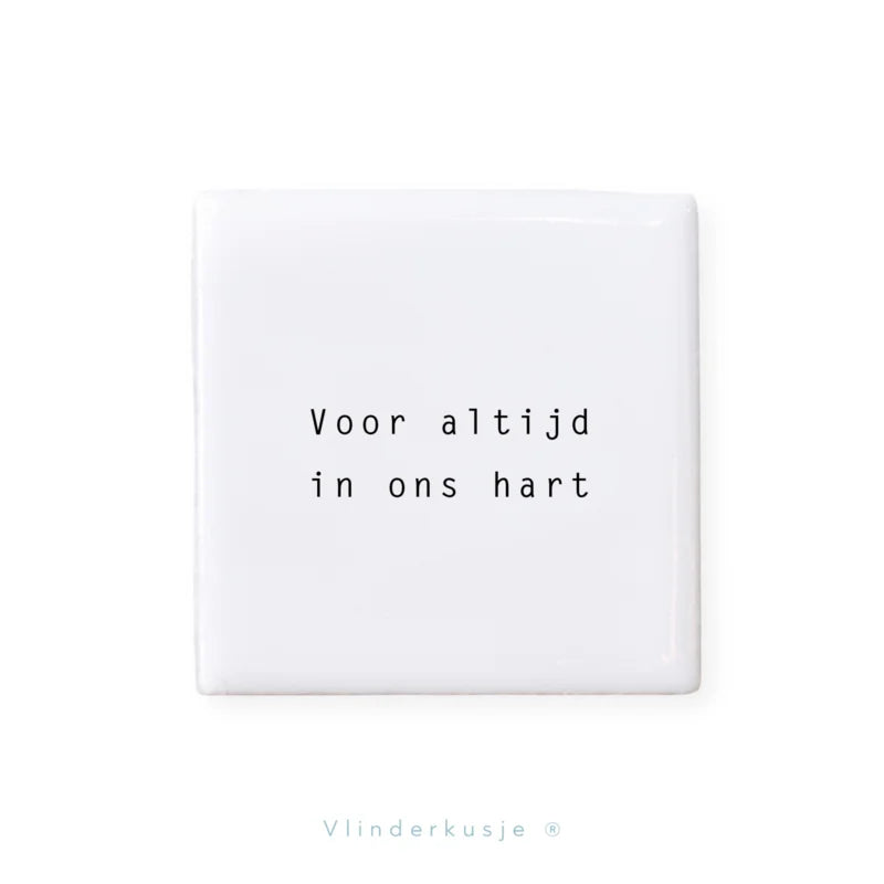 Vlinderkusje Mini Troosttegeltje 'Altijd in ons hart'