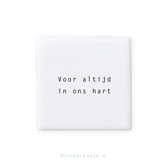 Vlinderkusje Mini Troosttegeltje 'Altijd in ons hart'