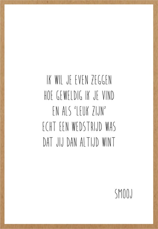 Smooj Ik wil je even Zeggen hoe Geweldig ik je Vind