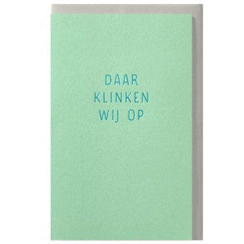 Papette Daar Klinken Wij Op
