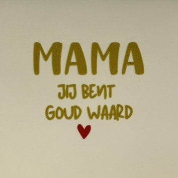Yett Tegeltje 'Mama jij bent goud waard'